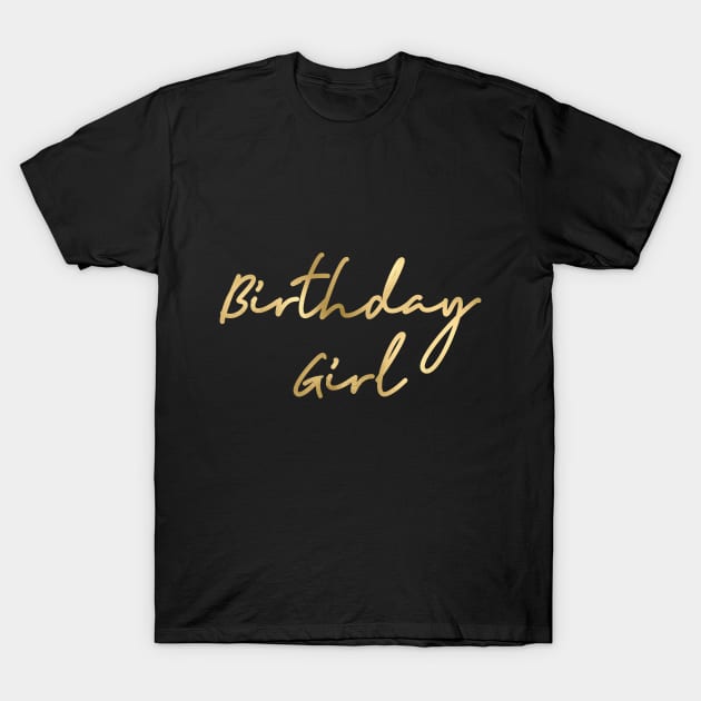 Birthday Girl T-Shirt by RosegoldDreams